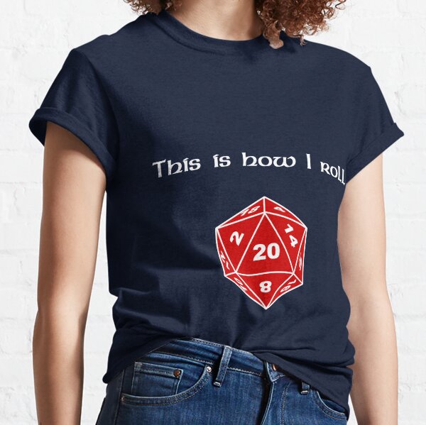 This is how I roll - D20 Classic T-Shirt