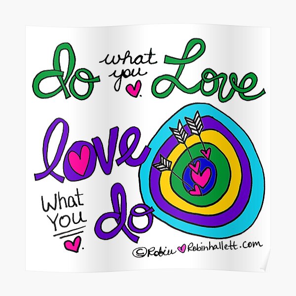 Do what you love, love what you do Poster