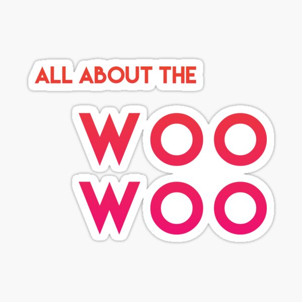 Item preview, All about the Woo Woo designed and sold by madtoyman.