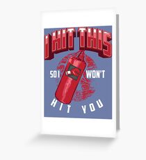 I Hit This So I Won't Hit You Art | Cute Boxing Lover Gift Greeting Card