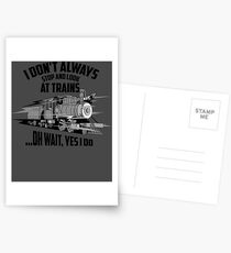 Cute I Don't Always Stop and Look at Trains Design Gift Postcards