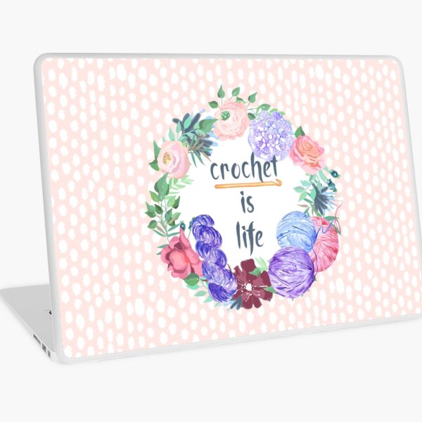 Crochet is Life Laptop Skin
