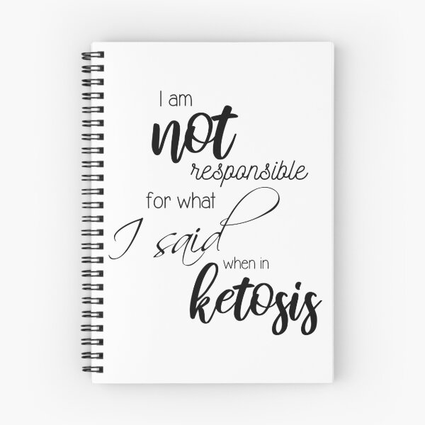 Item preview, I Am Not Responsible For What I Said When In Ketosis - Funny Keto  designed and sold by jpjournals.
