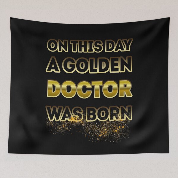 Item preview, On This Day a Golden Doctor Was Born  designed and sold by Reda678.