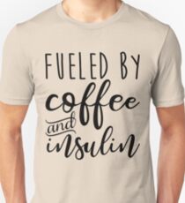 Fueled By Coffee And Insulin Unisex T-Shirt