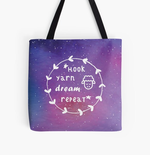 *Hook, yarn, dream, repeat* All Over Print Tote Bag