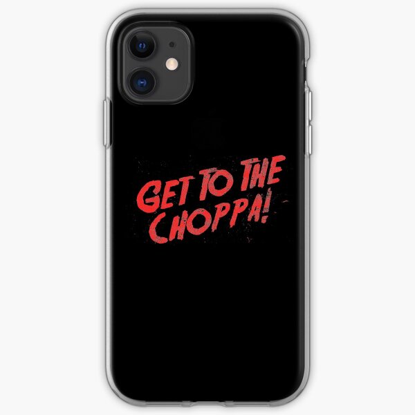 Get To The Choppa! iPhone Soft Case
