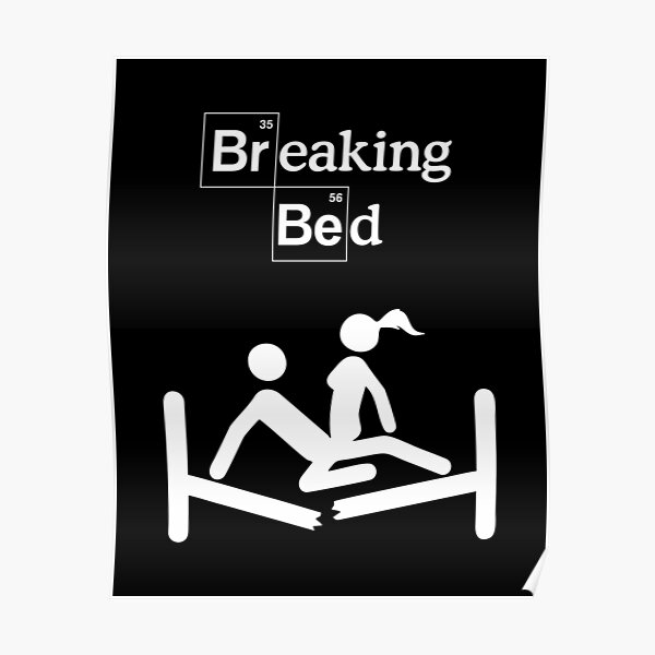 "BREAKING BED" Poster