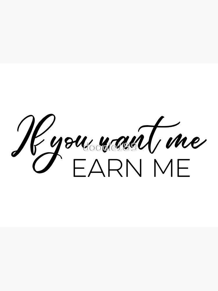 If You Want Me Earn Me Postcard By Doodle1 Redbubble