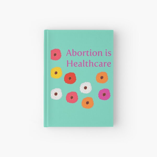 Abortion Is Healthcare Hardcover Journal