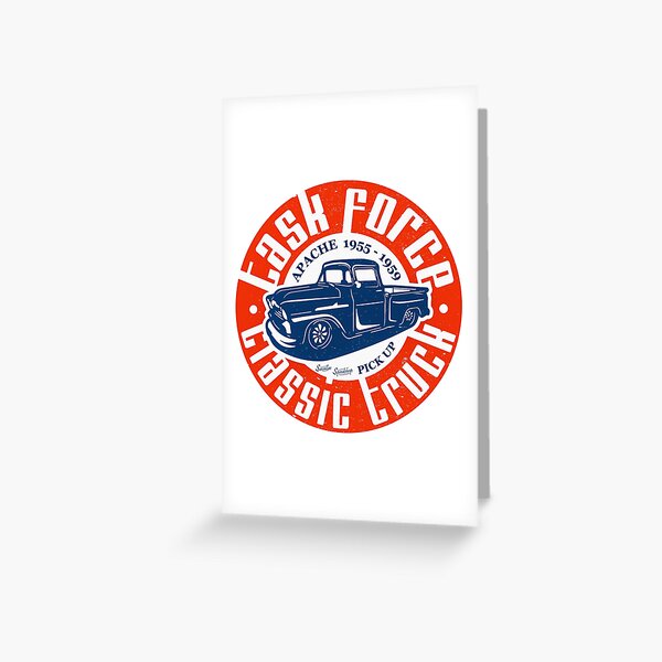 Task Force Apache Classic Truck 1955 - 1959 Greeting Card