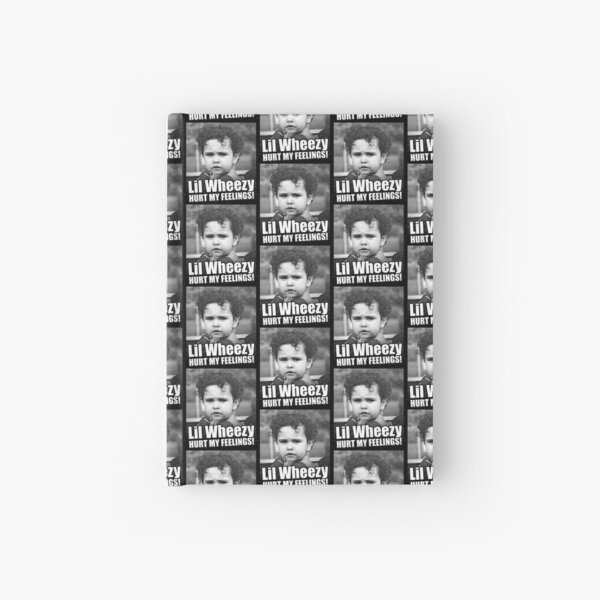 Lil Wheezy Hurt My Feelings! Hardcover Journal
