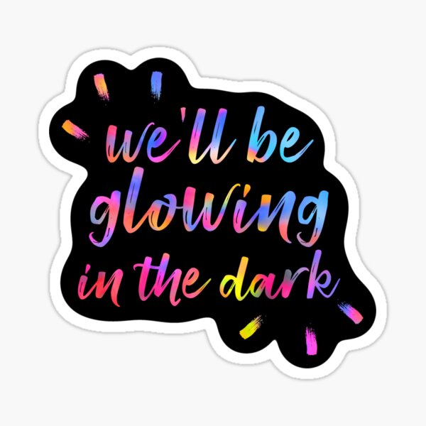 wir werden im Dunkeln leuchten Sticker