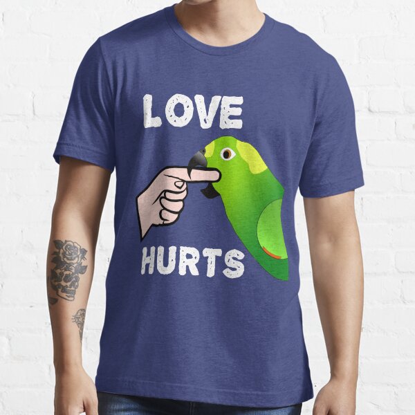 Love Hurts Naped Amazon Parrot Essential T-Shirt