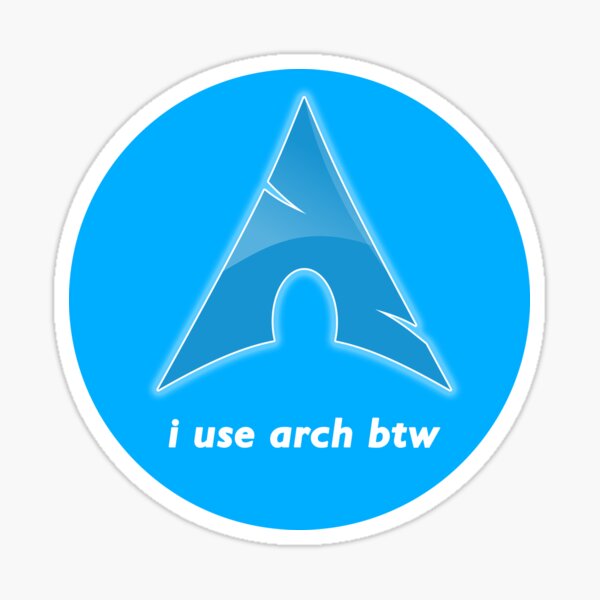 By the way. I use Arch. Наклейка Arch Linux. Arch btw. Btw i use Arch Мем.