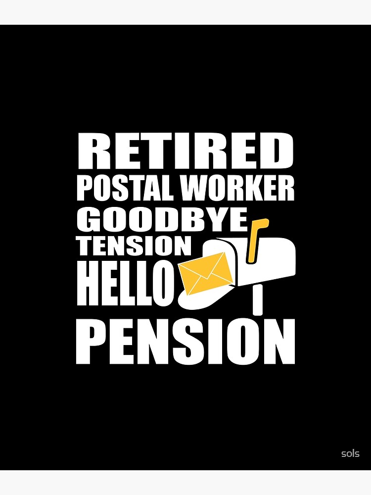 Retired Postal Worker Good Bye Tension Hello Pension Greeting Card By Sols Redbubble