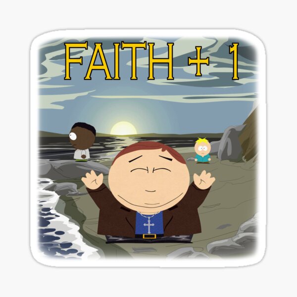 South Park Faith+1  T-shirt Sticker