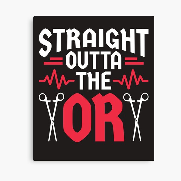 Item preview, Surgeon Surgical Nurse Straight Outta The OR designed and sold by jaygo.
