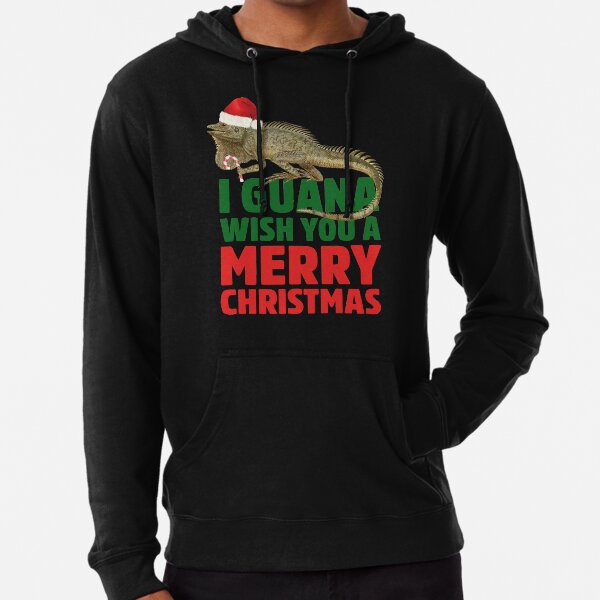 Funny Iguana Xmas Pet Lizard Gift guana Wish You A Merry Christmas Funny Iguana, I GUANA Pun Lightweight Hoodie
