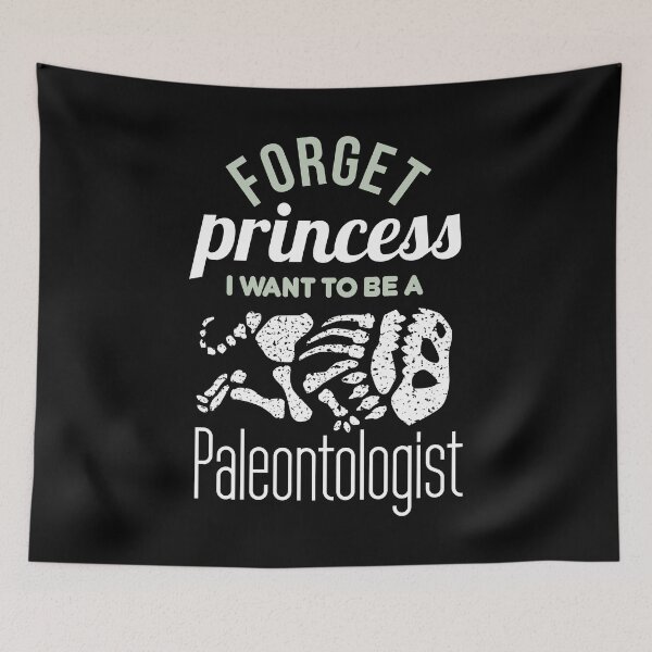 Item preview, Forget Princess I Want to be a Paleontologist  designed and sold by VomHaus.