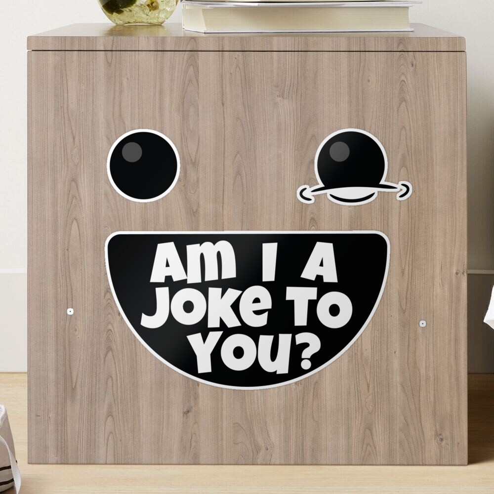 am i a joke to you Sticker for Sale by EliasBNSA