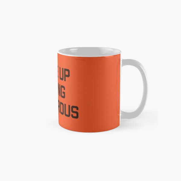 I woke up feeling Dan6erous 1 Classic Mug