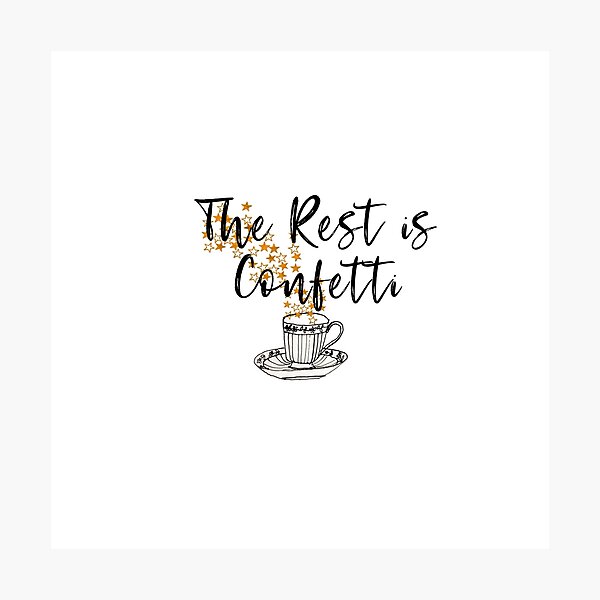 The Rest Is Confetti Photographic Print
