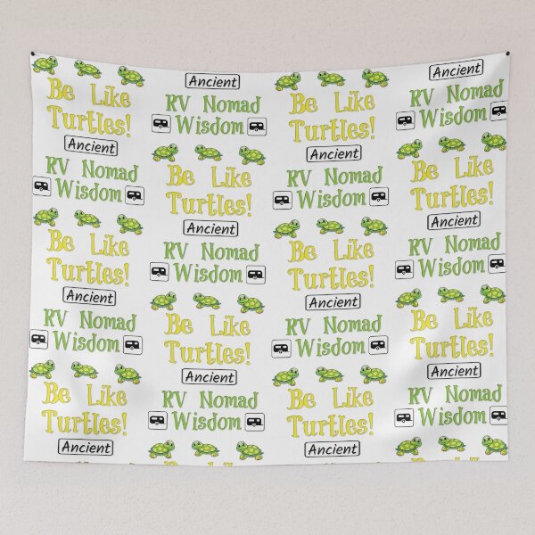 Item preview, RV Nomad Wisdom Like Turtles designed and sold by sweetpea73.