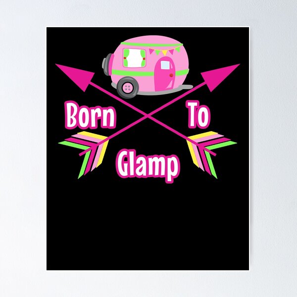 Item preview, Born to Glamp Glamping Camping Design designed and sold by SpiritWestDesig.