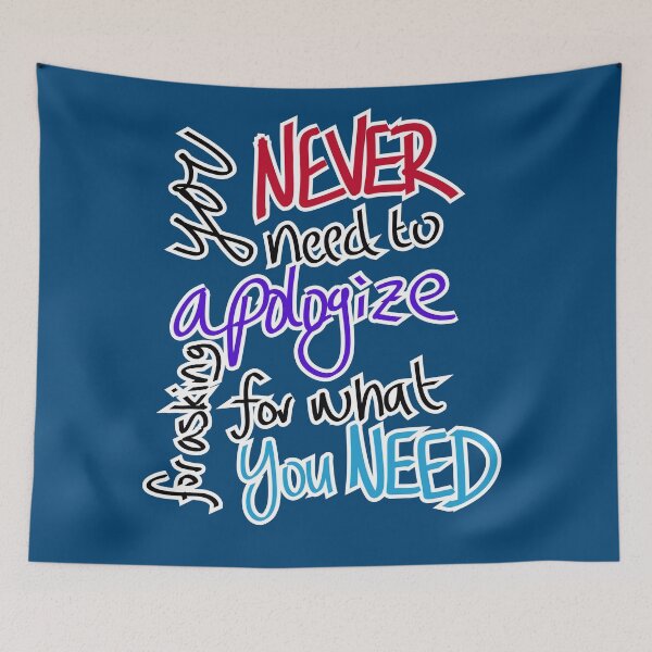 Item preview, You never need to apologize for asking for what you need designed and sold by thrnio.