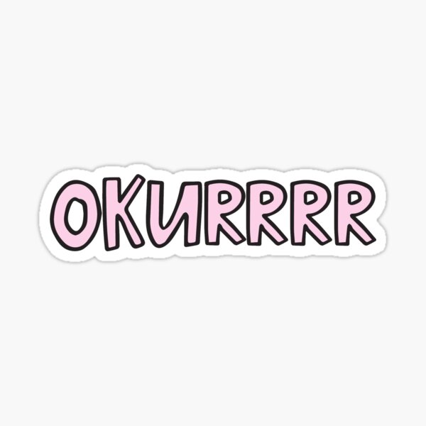 Okurrrr Merch & Gifts for Sale | Redbubble