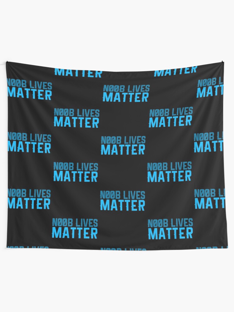 Noob Lives Matter Tapestry By Geempah Redbubble - noob lifes matter roblox