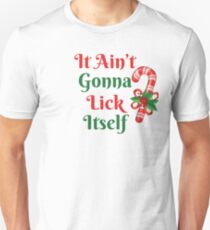 It Ain't Gonna Lick Itself | Candy Cane Unisex T-Shirt