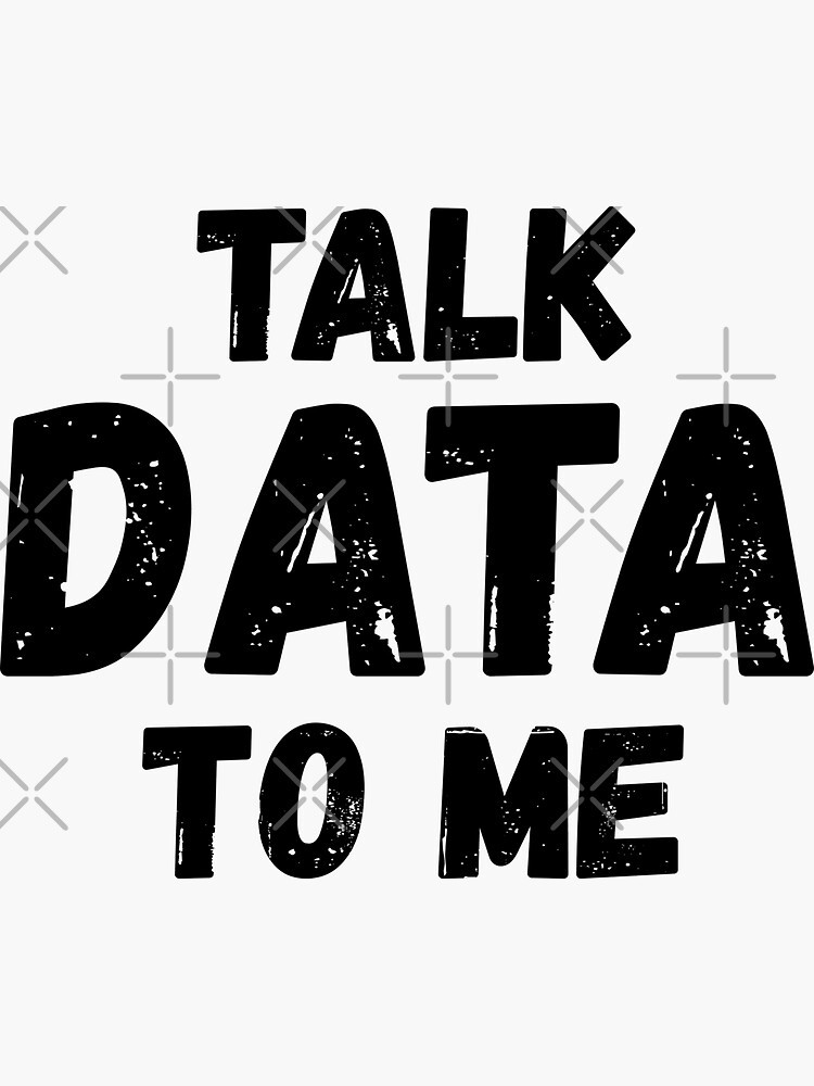 Talk Data To Me Sticker For Sale By Teesaurus Redbubble