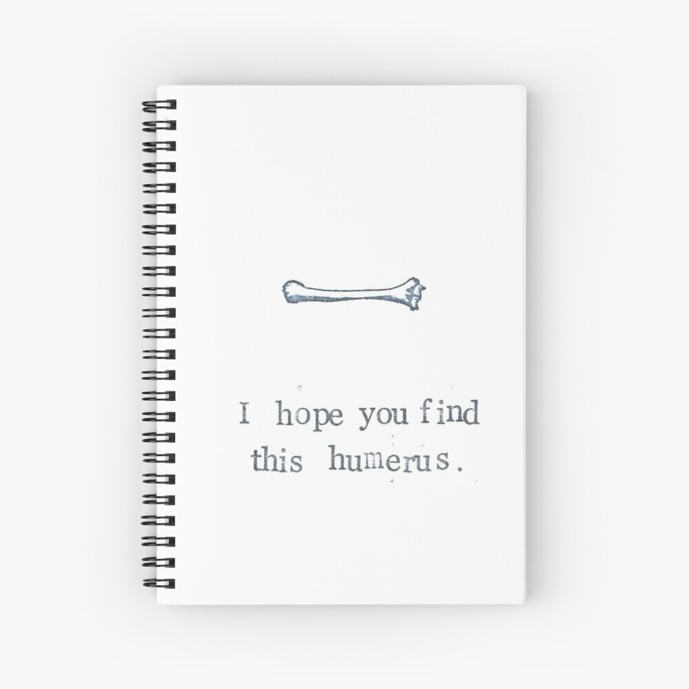 I Hope You Find This Humerus Spiral Notebook