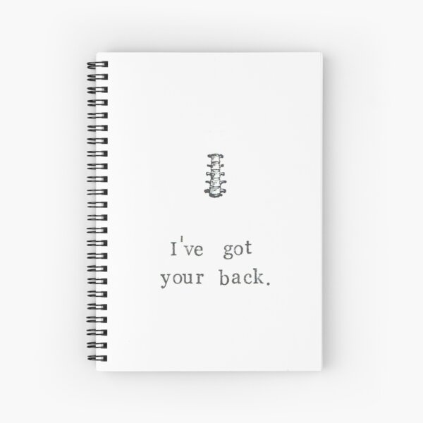 I've Got Your Back Spiral Notebook