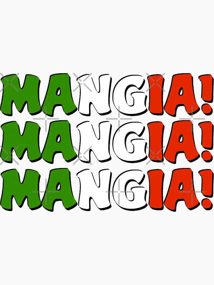 "MANGIA! MANGIA! MANGIA! EAT Italian Sign Italy Chef Foodie Kitchen Food Dining " Sticker for