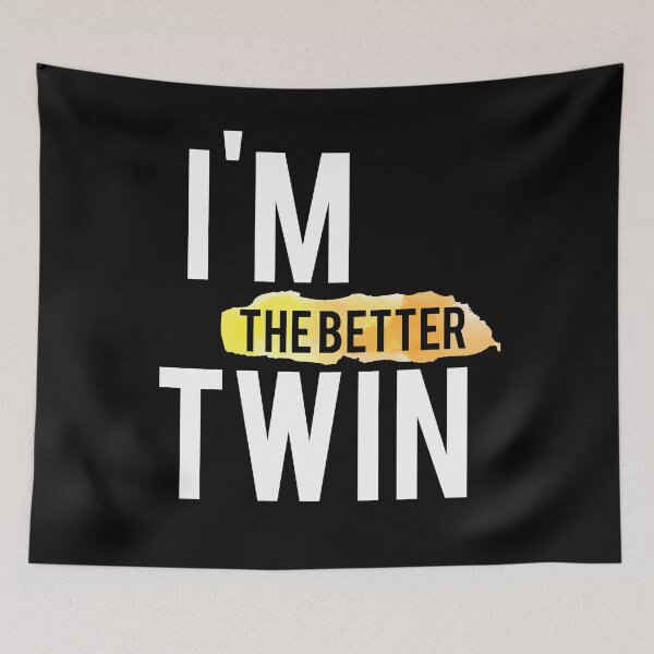 Item preview, I'm The Better Twin designed and sold by Vespertina Wonder.