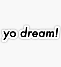 yo dream! Sticker
