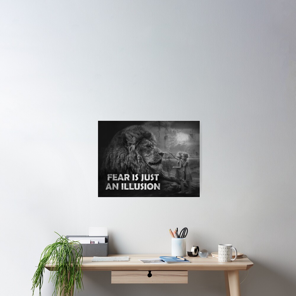 "Fear Is Just An Illusion " Poster For Sale By SuccessHunters | Redbubble