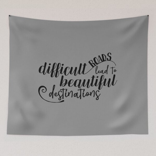 Item preview, Difficult Roads Lead To Beautiful Destinations designed and sold by JakeRhodes.