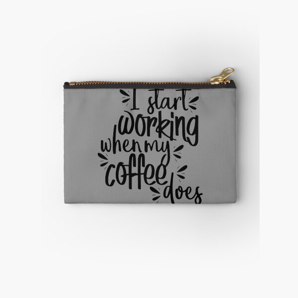 Item preview, I Start Working When My Coffee Does designed and sold by JakeRhodes.
