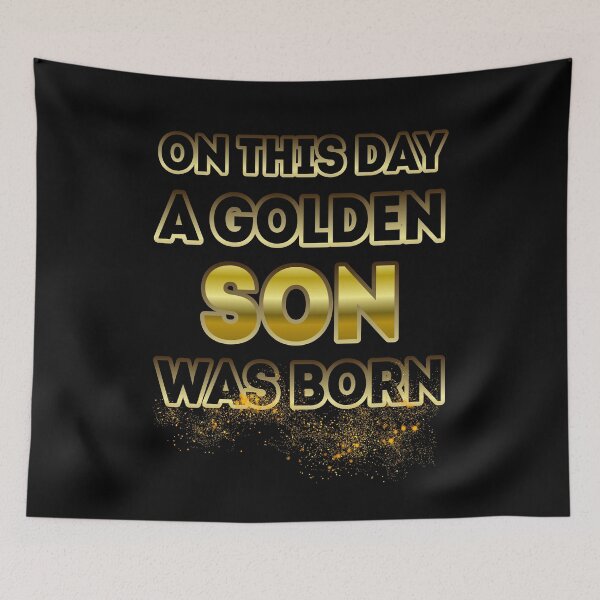 Item preview, On This Day a Golden Son Was Born  designed and sold by Reda678.