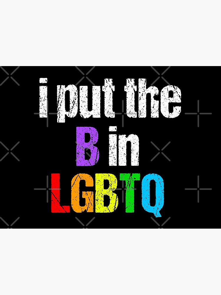 Bisexual Humor I Put The B In Lgbtq Poster For Sale By Elishamarie28