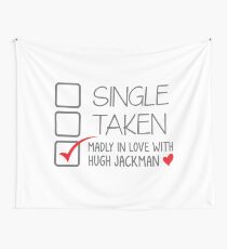 SINGLE TAKEN (Madly in love with Hugh Jackman) Tapestry