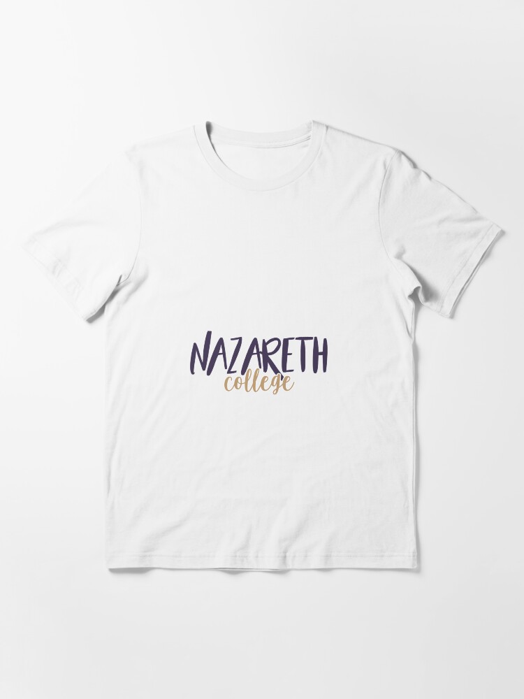 Nazareth College Essential T Shirt for Sale by mynameisliana Redbubble