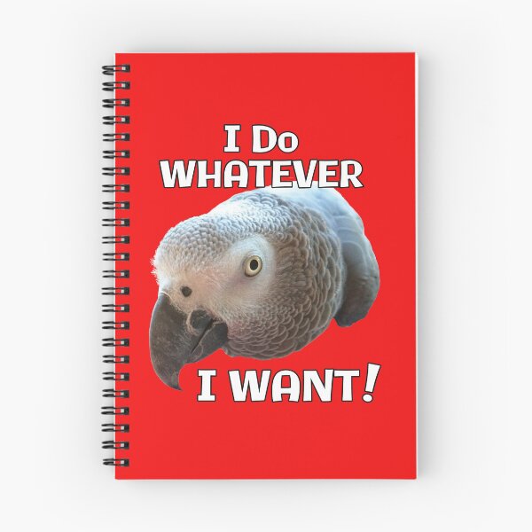Item preview, I Do Whatever I Want! African Grey Parrot design designed and sold by einsteinparrot.