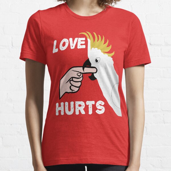 Love Hurts Crested Cockatoo Parrot Essential T-Shirt