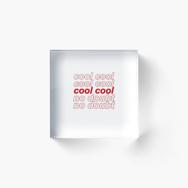 Brooklyn Nine-Nine B99 Cool Cool Pas de doute Bloc acrylique