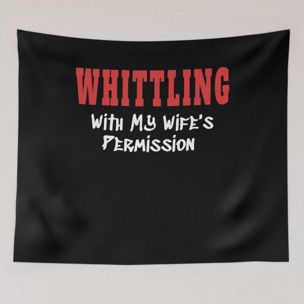 Item preview, Whittling With My Wife's Permission tshirt designed and sold by we1000.